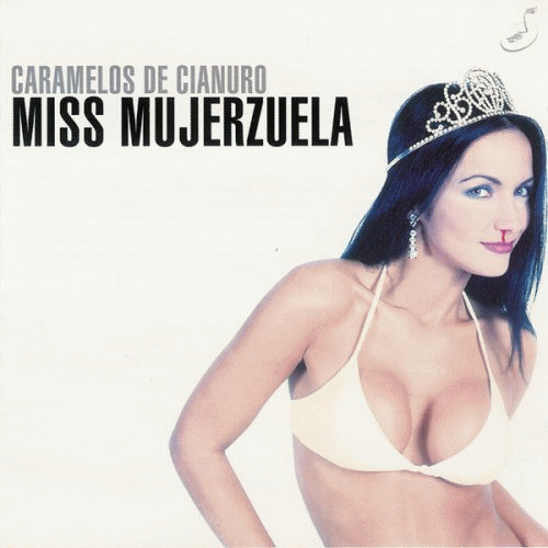 Caramelos de Cianuro : Miss Mujerzuela Caramelos de Cianuro : Miss Mujerzuela